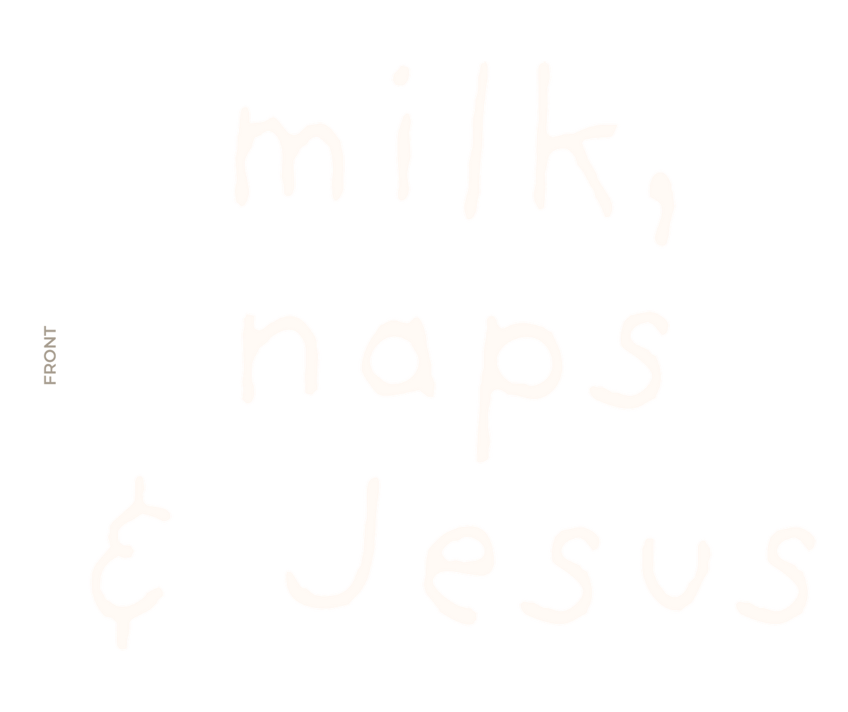 Milk, Naps & Jesus, the print