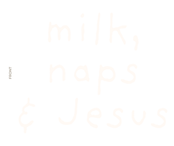 Milk, Naps & Jesus